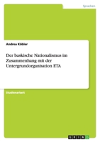 Der Baskische Nationalismus Im Zusammenhang Mit Der Untergrundorganisation Eta 3656019266 Book Cover