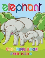 Elephant Coloring Book for Kids: Funny Elephant Coloring Book. Children Activity Book for Girls & Boys Age 4-8 with Super Quality Image B08GFX3MKW Book Cover