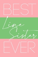 Best Line Sister Ever: Pretty Pink & Green 6x9 Lined Notebook The First & Finest Sorority Blank Diary for Note-taking and Journaling Sorority Notebook for New Members, Officers, Neos, Prophytes Alpha  1710057645 Book Cover