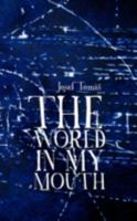 The World in My Mouth 1845493826 Book Cover