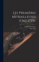 Les Premières Mitrailleuses (1342-1725). 102136245X Book Cover