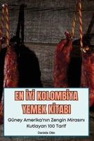 En IyI KolombIya Yemek KItabi (Turkish Edition) 1836237286 Book Cover