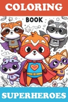 Whimsical Heroes: A Cute Superhero Coloring Adventure: Unleash Your Imagination with Adorable Superheroes from Every Realm B0CV1RGKG1 Book Cover