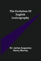 The evolution of English lexicography 1514224860 Book Cover