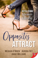 Opposites Attract: Butch/Femme Romances 1635557844 Book Cover