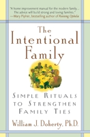 The Intentional Family: Simple Rituals to Strengthen Family Ties 038073205X Book Cover