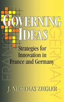 Governing Ideas: Strategies for Innovation in France and Germany 0801433118 Book Cover