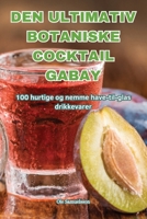 Den Ultimativ Botaniske Cocktail Gabay (Danish Edition) 1836115563 Book Cover