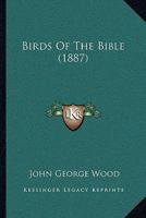 Birds of the Bible: From "Bible Animals" 1022696440 Book Cover