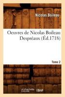 Oeuvres de Nicolas Boileau Despra(c)Aux. Tome 2 (A0/00d.1718) 2012759130 Book Cover