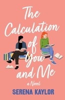 The Calculation of You and Me 1250908701 Book Cover