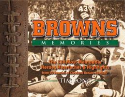 Browns Memories: The 338 Most Memorable Heroes, Heartaches & Highlights from 50 Seasons of Cleveland Browns Football 1886228116 Book Cover