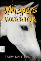 Whispers Of A Warrior 148261569X Book Cover