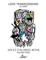 Adult Coloring Book by Ali Sabet, Love Transcending 0692609245 Book Cover