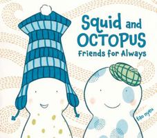 Squid and Octopus Friends for Always 0803735650 Book Cover