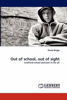 Out of school, out of sight: Unofficial school exclusion in the UK 3843390010 Book Cover