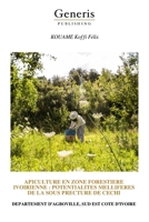 APICULTURE EN ZONE FORESTIERE IVOIRIENNE : POTENTIALITES MELLIFERES DE LA SOUS PRECTURE DE CECHI (French Edition) B0F2PJ732P Book Cover