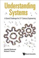 Understanding Systems: A Grand Challenge for 21st Century Engineering 9813225955 Book Cover