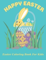 Happy Easter: Easter Coloring Book For Kids: Coloring Book For Kids Ages 4-8 B08WS2VQQM Book Cover