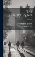 The Chautauquan; Volume 30 1022343378 Book Cover