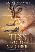 Tess: Il Volo delle Valchirie: EDIZIONE ILLUSTRATA (Italian Edition) 109131117X Book Cover
