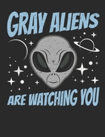 Gray Aliens Are Watching You: Alien Notebook, Blank Paperback UFO Composition Book to write in, 150 pages, college ruled 1695375823 Book Cover