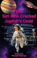 The Girl Who Cracked Jupiter’s Code B0GPD4XGNV Book Cover
