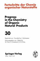 Fortschritte der Chemie organischer Naturstoffe / Progress in the Chemistry of Organic Natural Products / Volume 30 (Fortschritte der Chemie organischer ... the Chemistry of Organic Natural Products) 3709171032 Book Cover
