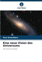 Eine neue Vision des Universums: Der Urknall enträtselt 6205813238 Book Cover