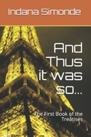 And Thus it was so...: The First Book of the Treatises B08C7FQ2CN Book Cover