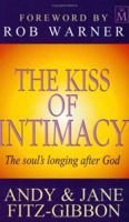 The Kiss of Intimacy: the Soul's Longing After God 1854243217 Book Cover
