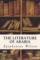 The Literature of Arabia 1533224277 Book Cover