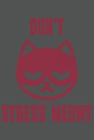 Don't Stress Meowt: Katze Katzenmama Katzenliebhaber Dina5 Kariert Notizbuch Tagebuch Planer Notizblock Kladde Journal Strazze Malheft 167710595X Book Cover