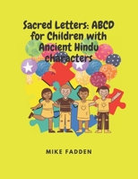Sacred Letters: ABCD for Children with Ancient Hindu characters B0C12D3J8T Book Cover