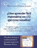 ¿Cómo aprender fácil Matemática con 172 ejercicios resueltos?: Descubre lo fácil que te resultará aprender el fascinante mundo de la Matemática Básica. 1793999015 Book Cover