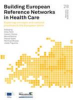 Building European Reference Networks in Health Care: Exploring Concepts and National Practices in the European Union 928900276X Book Cover