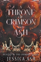 A Throne of Crimson and Ash B0CQRZQCKZ Book Cover