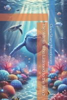 The Whale Who Listened to the Wind (Little Stories, Big Emotions) B0DZ6F4RTN Book Cover