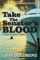 Take the Senator's Blood 1502745178 Book Cover
