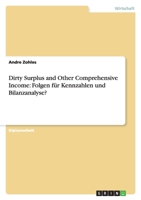 Dirty Surplus and Other Comprehensive Income: Folgen F�r Kennzahlen Und Bilanzanalyse? 3638904059 Book Cover