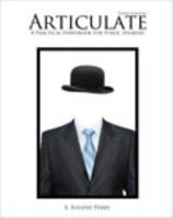Articulate: A Practical Handbook for Public Speakers 1465213260 Book Cover
