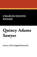 Quincy Adams Sawyer: A Story of New England Home Life 1434489647 Book Cover