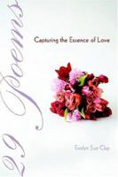 29 Poems Capturing the Essence of Love 0595389368 Book Cover