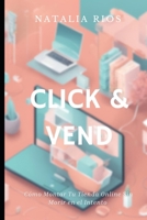 Click & Vend: Cómo Montar Tu Tienda Online Sin Morir en el Intento (Spanish Edition) B0DT16D7P8 Book Cover