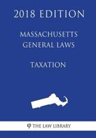 Massachusetts General Laws - Taxation 1719048770 Book Cover