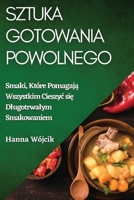 Sztuka Gotowania Powolnego: Smaki, Które Pomagaja Wszystkim Cieszyc sie Dlugotrwalym Smakowaniem (Polish Edition) 1835797814 Book Cover