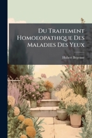 Du Traitement Homoeopathique Des Maladies Des Yeux 2019272571 Book Cover