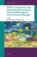 Brill's Companion to the Reception of Presocratic Natural Philosophy in Later Classical Thought 9004318178 Book Cover