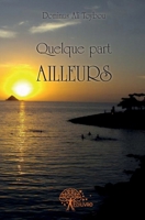 Quelque part ailleurs (French Edition) 2332573437 Book Cover
