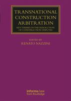 Transnational Construction Arbitration: Key Themes in the Resolution of Construction Disputes 1138281522 Book Cover